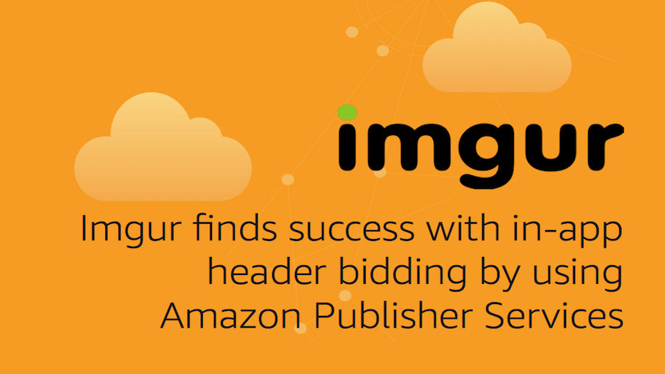 Imgur finds success with in-app header bidding by using Amazon Publisher Services